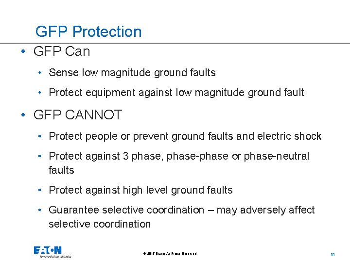 GFP Protection • GFP Can • Sense low magnitude ground faults • Protect equipment