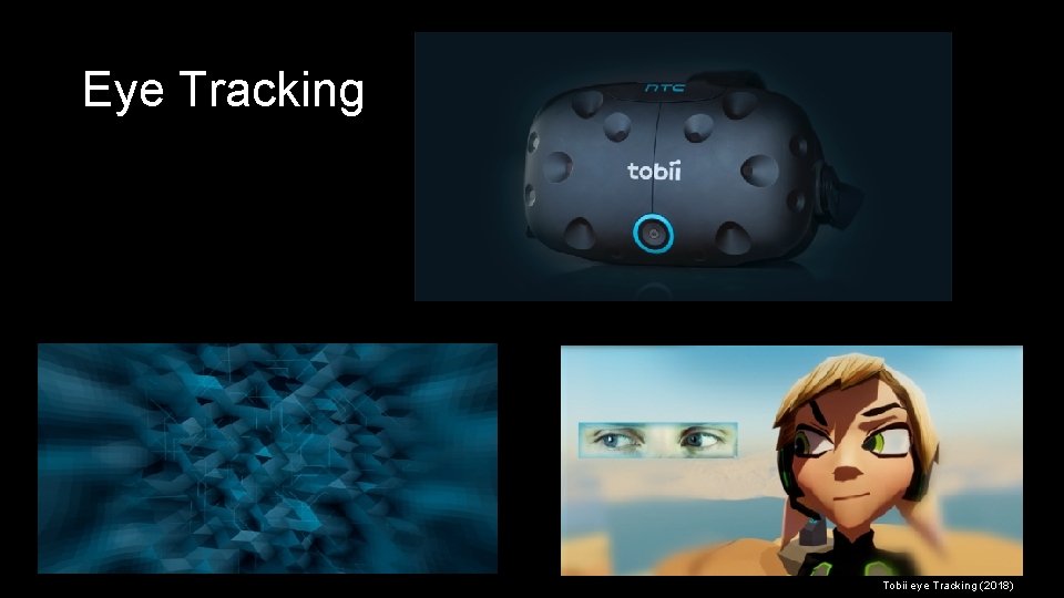 Eye Tracking Tobii eye Tracking (2018) Eye Tracking Tobii eye Tracking (2018)