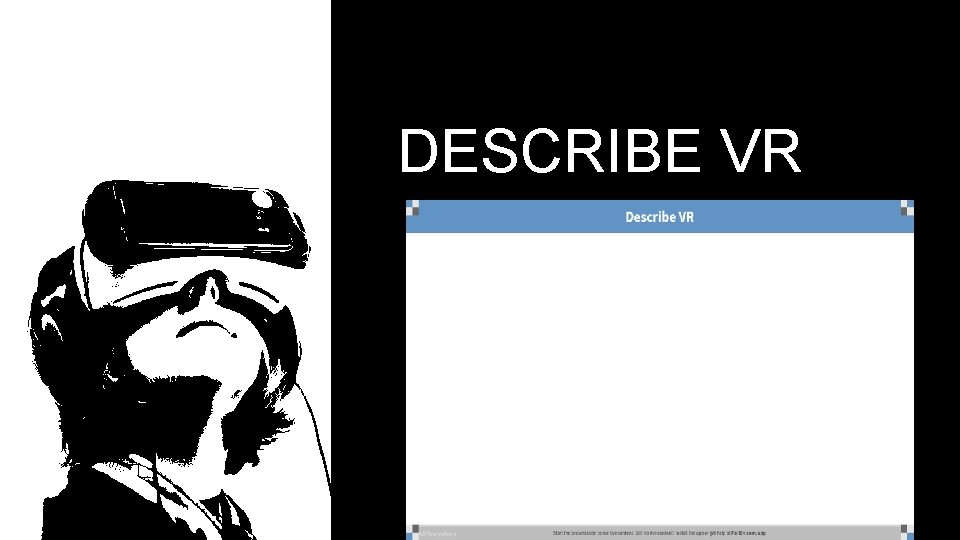 DESCRIBE VR DESCRIBE VR