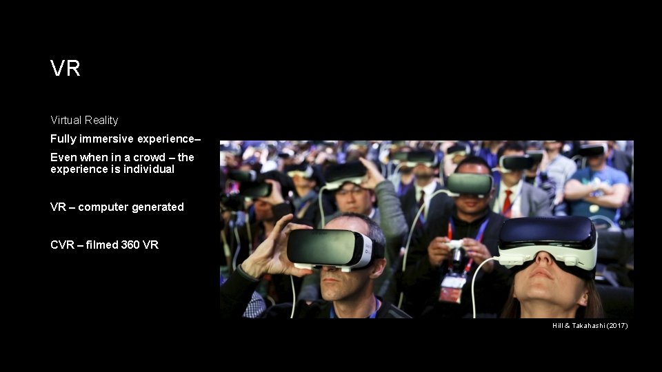 VR Virtual Reality Fully immersive experience– Even when in a crowd – the experience VR Virtual Reality Fully immersive experience– Even when in a crowd – the experience