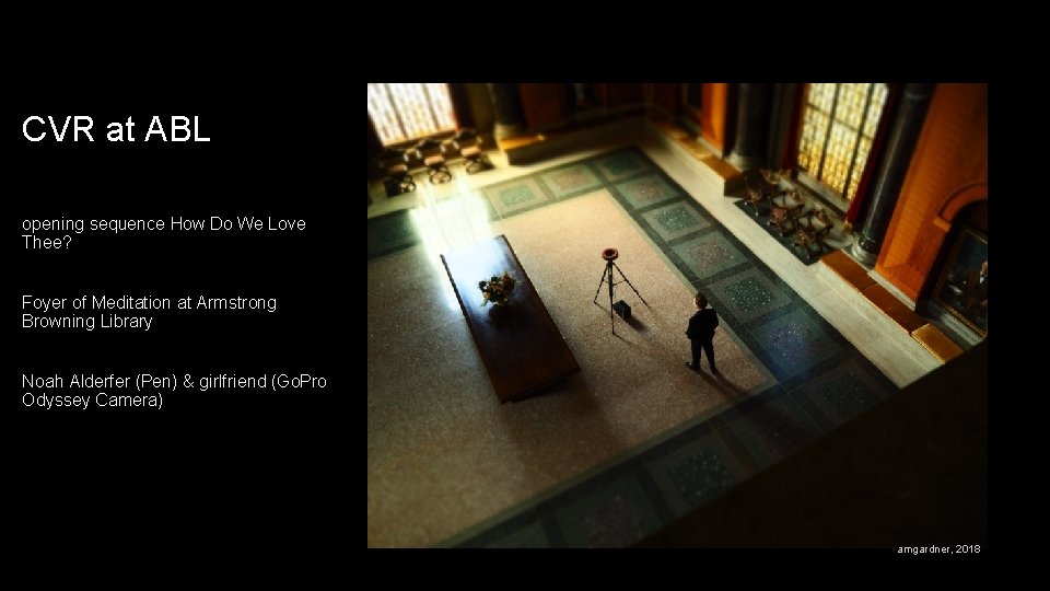 CVR at ABL opening sequence How Do We Love Thee? Foyer of Meditation at CVR at ABL opening sequence How Do We Love Thee? Foyer of Meditation at