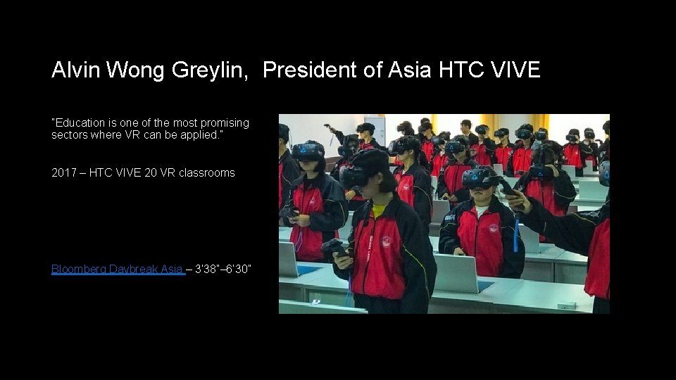 Alvin Wong Greylin, President of Asia HTC VIVE ”Education is one of the most Alvin Wong Greylin, President of Asia HTC VIVE ”Education is one of the most