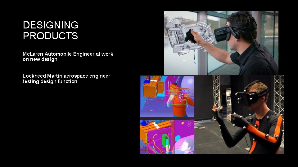 DESIGNING PRODUCTS Mc. Laren Automobile Engineer at work on new design Lockheed Martin aerospace DESIGNING PRODUCTS Mc. Laren Automobile Engineer at work on new design Lockheed Martin aerospace