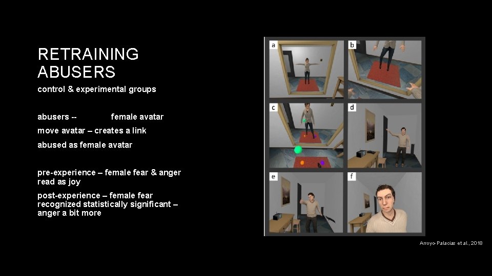 RETRAINING ABUSERS control & experimental groups abusers -- female avatar move avatar – creates RETRAINING ABUSERS control & experimental groups abusers -- female avatar move avatar – creates
