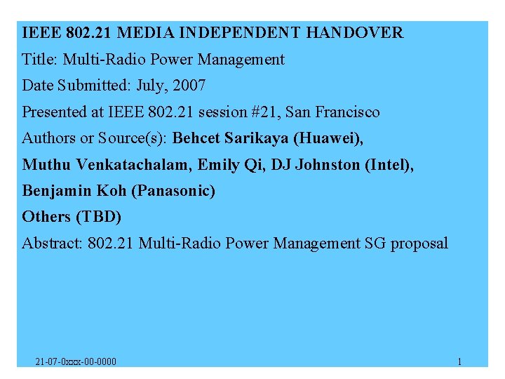 IEEE 802. 21 MEDIA INDEPENDENT HANDOVER Title: Multi-Radio Power Management Date Submitted: July, 2007