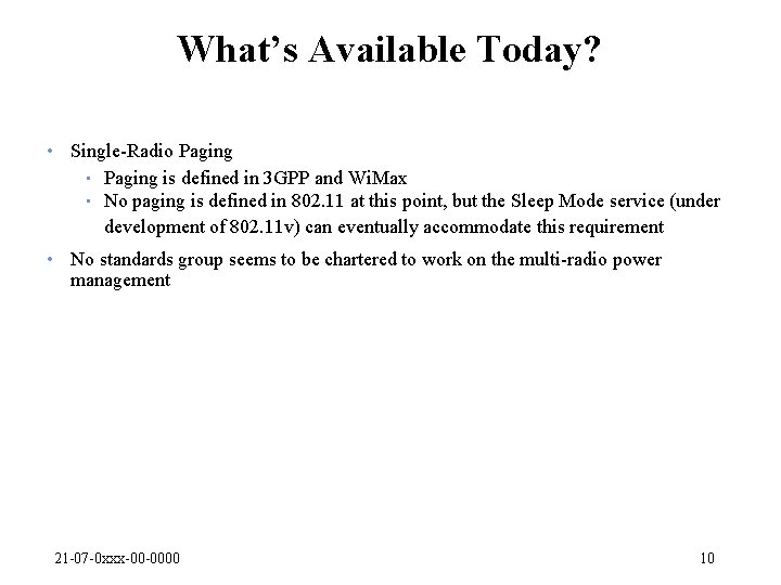 What’s Available Today? • Single-Radio Paging • Paging is defined in 3 GPP and