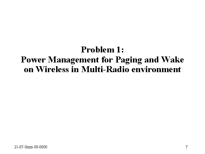 Problem 1: Power Management for Paging and Wake on Wireless in Multi-Radio environment 21