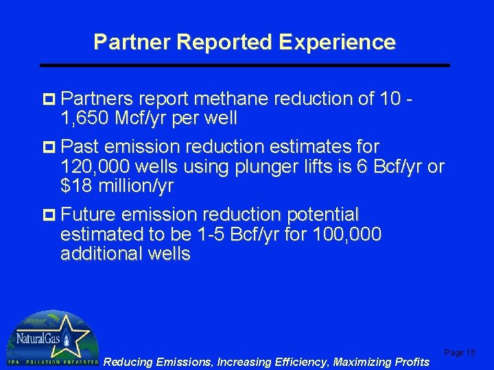 Partner Reported Experience p Partners report methane reduction of 10 - 1, 650 Mcf/yr Partner Reported Experience p Partners report methane reduction of 10 - 1, 650 Mcf/yr