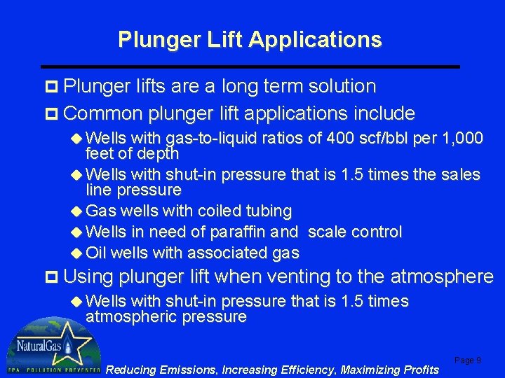 Plunger Lift Applications p Plunger lifts are a long term solution p Common plunger Plunger Lift Applications p Plunger lifts are a long term solution p Common plunger
