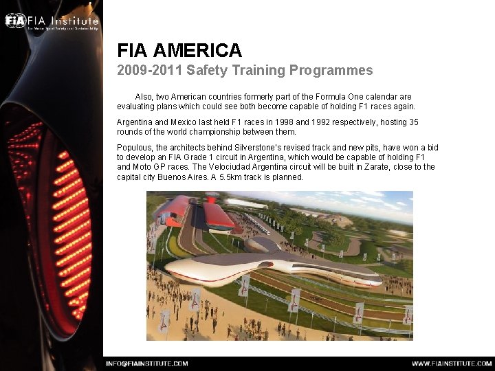 FIA AMERICA 2009 -2011 Safety Training Programmes Also, two American countries formerly part of FIA AMERICA 2009 -2011 Safety Training Programmes Also, two American countries formerly part of