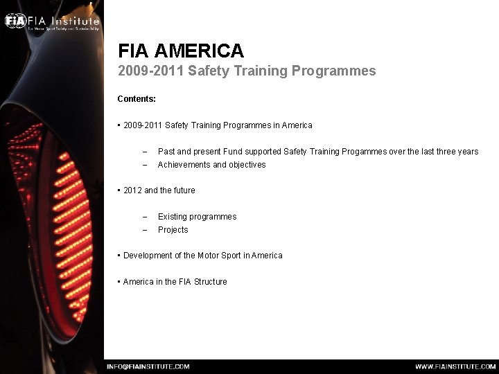 FIA AMERICA 2009 -2011 Safety Training Programmes Contents: • 2009 -2011 Safety Training Programmes FIA AMERICA 2009 -2011 Safety Training Programmes Contents: • 2009 -2011 Safety Training Programmes