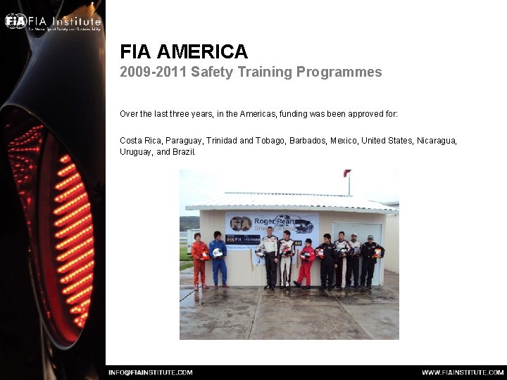 FIA AMERICA 2009 -2011 Safety Training Programmes Over the last three years, in the FIA AMERICA 2009 -2011 Safety Training Programmes Over the last three years, in the