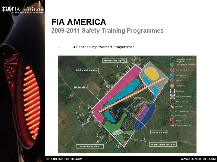 FIA AMERICA 2009 -2011 Safety Training Programmes – 4 Facilities Improvement Programmes FIA AMERICA 2009 -2011 Safety Training Programmes – 4 Facilities Improvement Programmes
