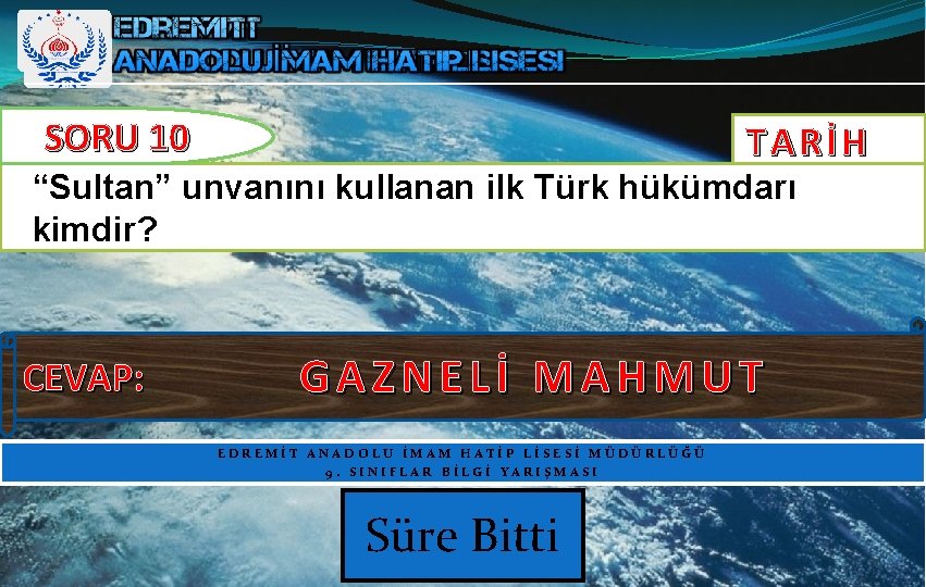 SORU 10 TARİH “Sultan” unvanını kullanan ilk Türk hükümdarı kimdir? CEVAP: GAZNELİ MAHMUT EDREMİT SORU 10 TARİH “Sultan” unvanını kullanan ilk Türk hükümdarı kimdir? CEVAP: GAZNELİ MAHMUT EDREMİT