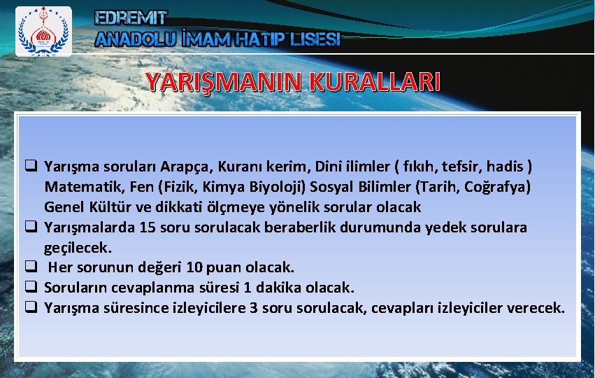 YARIŞMANIN KURALLARI q Yarışma soruları Arapça, Kuranı kerim, Dini ilimler ( fıkıh, tefsir, hadis YARIŞMANIN KURALLARI q Yarışma soruları Arapça, Kuranı kerim, Dini ilimler ( fıkıh, tefsir, hadis