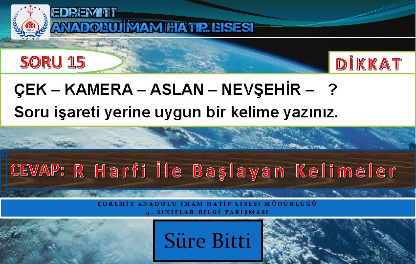 SORU 15 DİKKAT ÇEK – KAMERA – ASLAN – NEVŞEHİR – ? Soru işareti SORU 15 DİKKAT ÇEK – KAMERA – ASLAN – NEVŞEHİR – ? Soru işareti