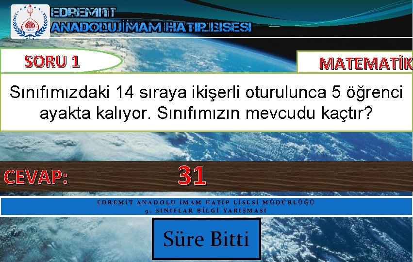 SORU 1 MATEMATİK Sınıfımızdaki 14 sıraya ikişerli oturulunca 5 öğrenci ayakta kalıyor. Sınıfımızın mevcudu SORU 1 MATEMATİK Sınıfımızdaki 14 sıraya ikişerli oturulunca 5 öğrenci ayakta kalıyor. Sınıfımızın mevcudu
