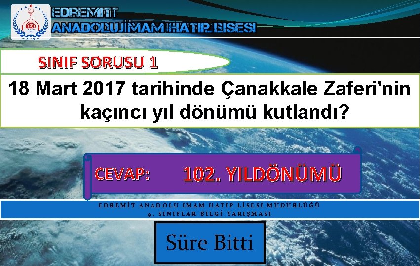 SINIF SORUSU 1 18 Mart 2017 tarihinde Çanakkale Zaferi'nin kaçıncı yıl dönümü kutlandı? CEVAP: SINIF SORUSU 1 18 Mart 2017 tarihinde Çanakkale Zaferi'nin kaçıncı yıl dönümü kutlandı? CEVAP: