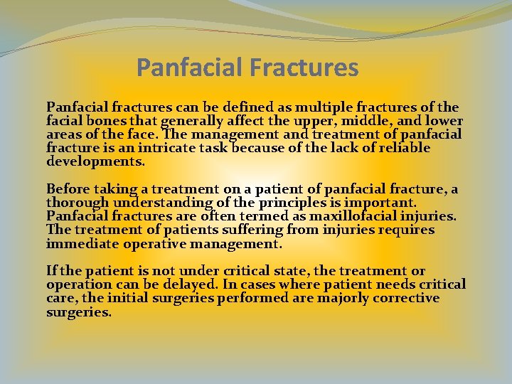 Panfacial Fractures Panfacial fractures can be defined as multiple fractures of the facial bones