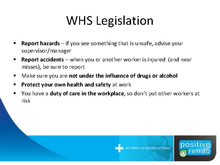 WHS Legislation § Report hazards – if you see something that is unsafe, advise