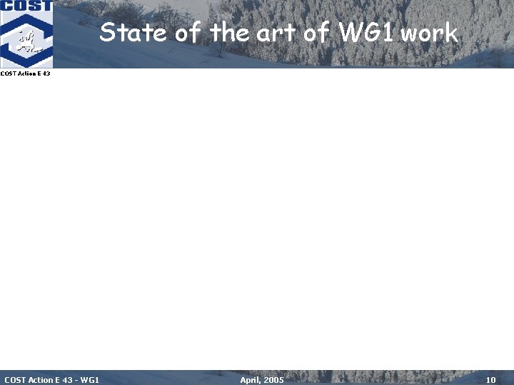 State of the art of WG 1 work COST Action E 43 - WG