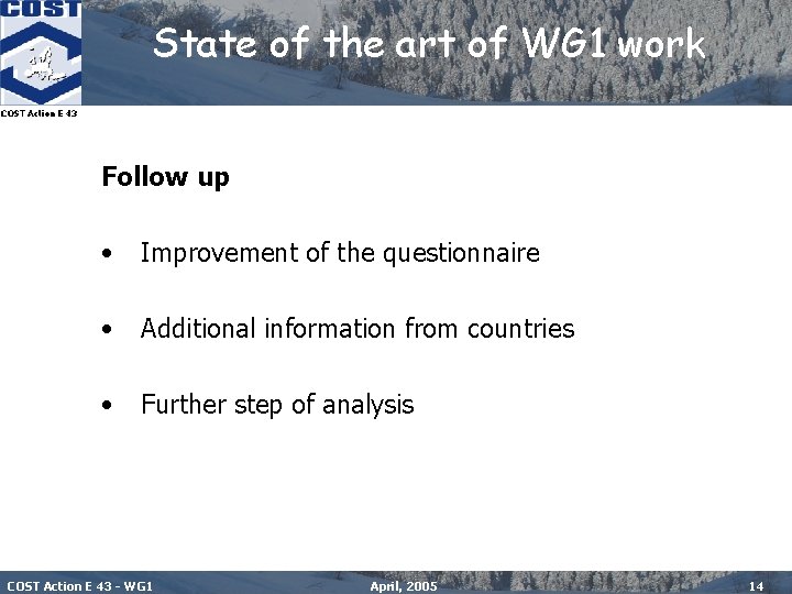 State of the art of WG 1 work COST Action E 43 Follow up