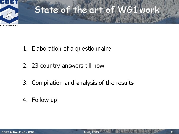 State of the art of WG 1 work COST Action E 43 1. Elaboration