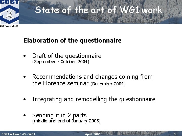 State of the art of WG 1 work COST Action E 43 Elaboration of