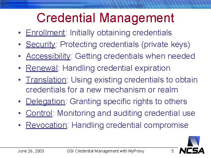 Credential Management • • • Enrollment: Initially obtaining credentials Security: Protecting credentials (private keys)
