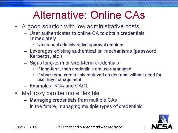 Alternative: Online CAs • A good solution with low administrative costs – User authenticates