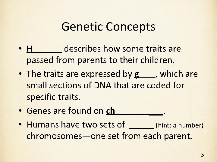 Genetic Concepts • H describes how some traits are passed from parents to their Genetic Concepts • H describes how some traits are passed from parents to their