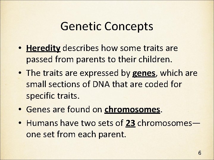 Genetic Concepts • Heredity describes how some traits are passed from parents to their Genetic Concepts • Heredity describes how some traits are passed from parents to their