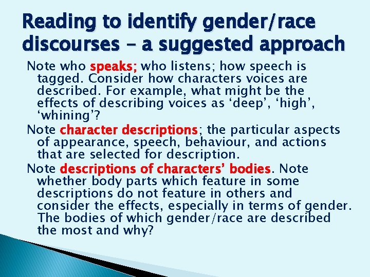Reading to identify gender/race discourses – a suggested approach Note who speaks; who listens;