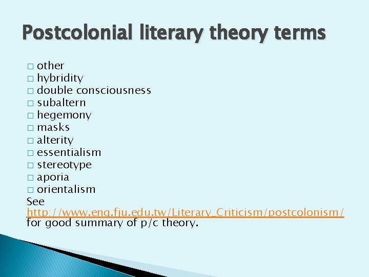 Postcolonial literary theory terms other � hybridity � double consciousness � subaltern � hegemony