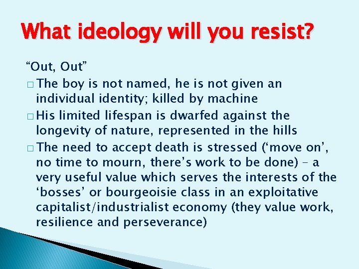 What ideology will you resist? “Out, Out” � The boy is not named, he