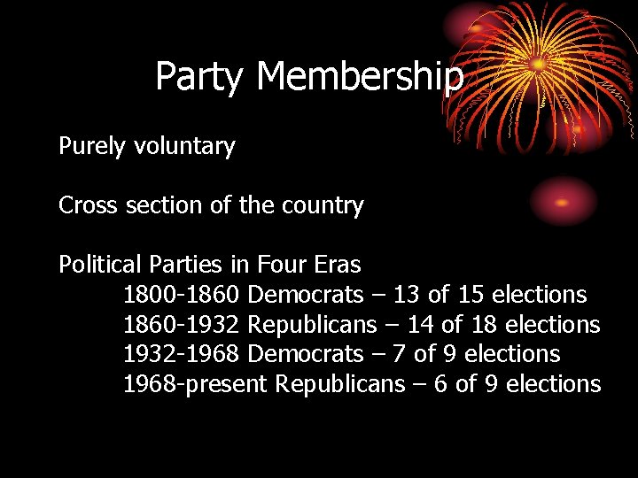 Party Membership Purely voluntary Cross section of the country Political Parties in Four Eras