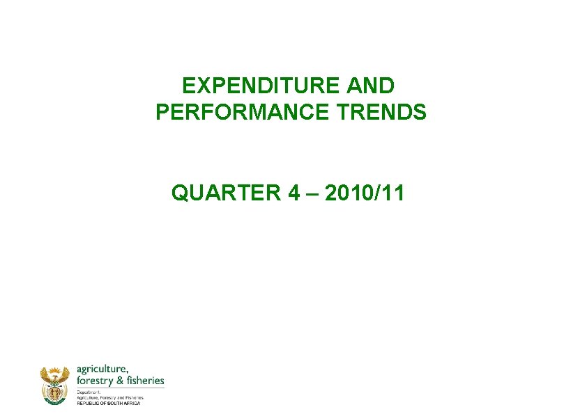 EXPENDITURE AND PERFORMANCE TRENDS QUARTER 4 – 2010/11 