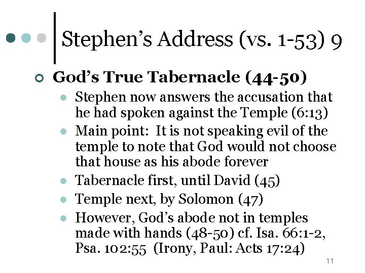 Stephen’s Address (vs. 1 -53) 9 ¢ God’s True Tabernacle (44 -50) l l Stephen’s Address (vs. 1 -53) 9 ¢ God’s True Tabernacle (44 -50) l l