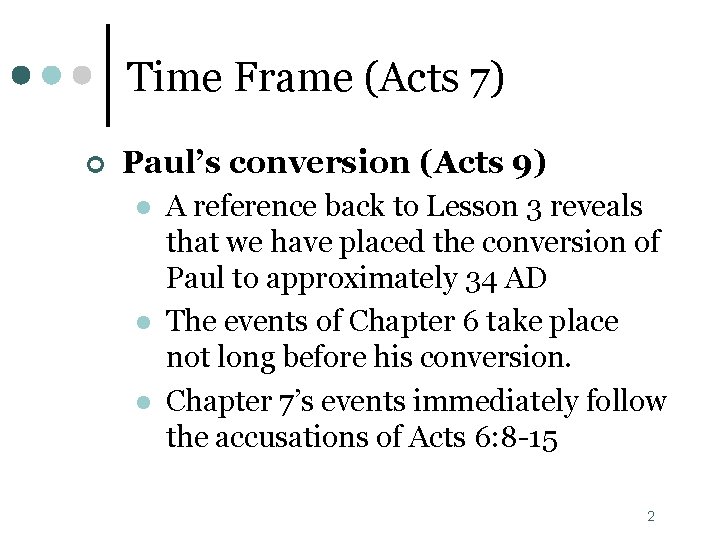 Time Frame (Acts 7) ¢ Paul’s conversion (Acts 9) l l l A reference Time Frame (Acts 7) ¢ Paul’s conversion (Acts 9) l l l A reference