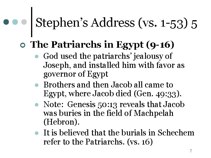 Stephen’s Address (vs. 1 -53) 5 ¢ The Patriarchs in Egypt (9 -16) l Stephen’s Address (vs. 1 -53) 5 ¢ The Patriarchs in Egypt (9 -16) l