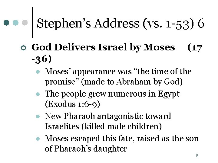 Stephen’s Address (vs. 1 -53) 6 ¢ God Delivers Israel by Moses -36) l Stephen’s Address (vs. 1 -53) 6 ¢ God Delivers Israel by Moses -36) l