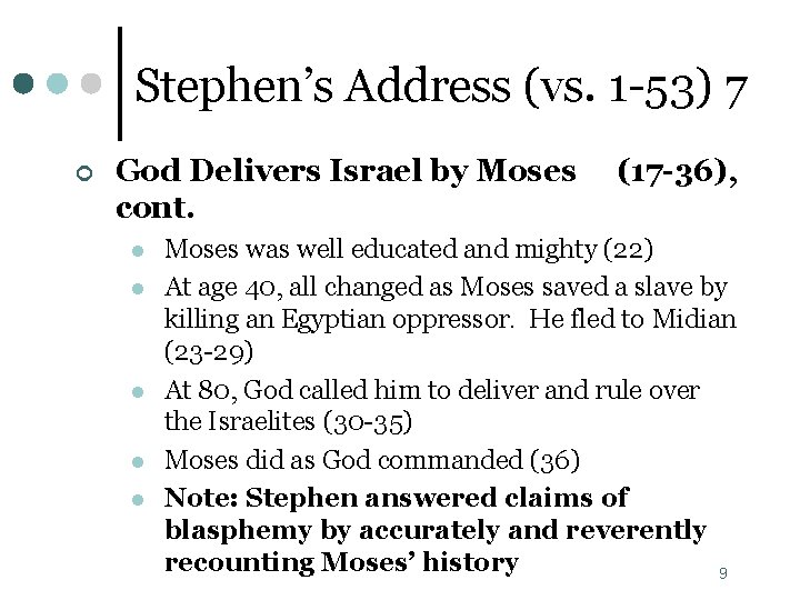 Stephen’s Address (vs. 1 -53) 7 ¢ God Delivers Israel by Moses cont. l Stephen’s Address (vs. 1 -53) 7 ¢ God Delivers Israel by Moses cont. l