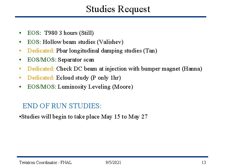 Studies Request • • EOS: T 980 3 hours (Still) EOS: Hollow beam studies