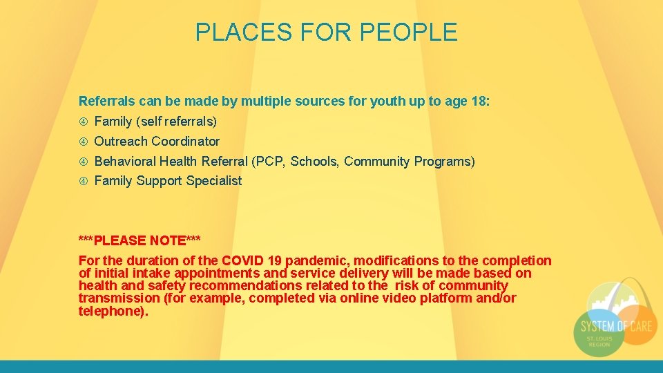 PLACES FOR PEOPLE Referrals can be made by multiple sources for youth up to