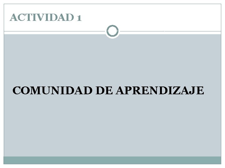 ACTIVIDAD 1 COMUNIDAD DE APRENDIZAJE 