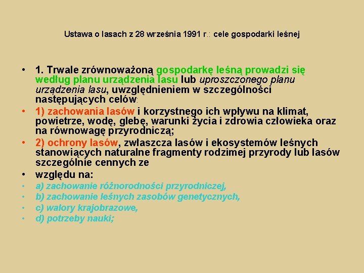 Ustawa o lasach z 28 września 1991 r. : cele gospodarki leśnej • 1.