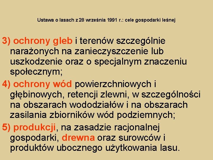 Ustawa o lasach z 28 września 1991 r. : cele gospodarki leśnej 3) ochrony