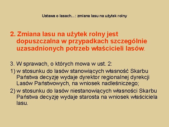 Ustawa o lasach…: zmiana lasu na użytek rolny 2. Zmiana lasu na użytek rolny