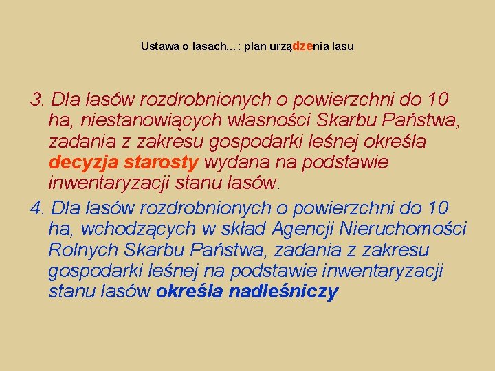 Ustawa o lasach…: plan urządzenia lasu 3. Dla lasów rozdrobnionych o powierzchni do 10