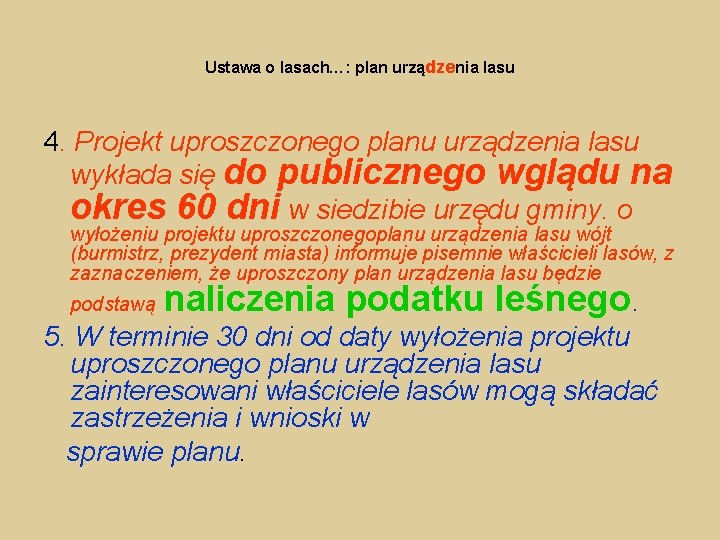 Ustawa o lasach…: plan urządzenia lasu 4. Projekt uproszczonego planu urządzenia lasu wykłada się